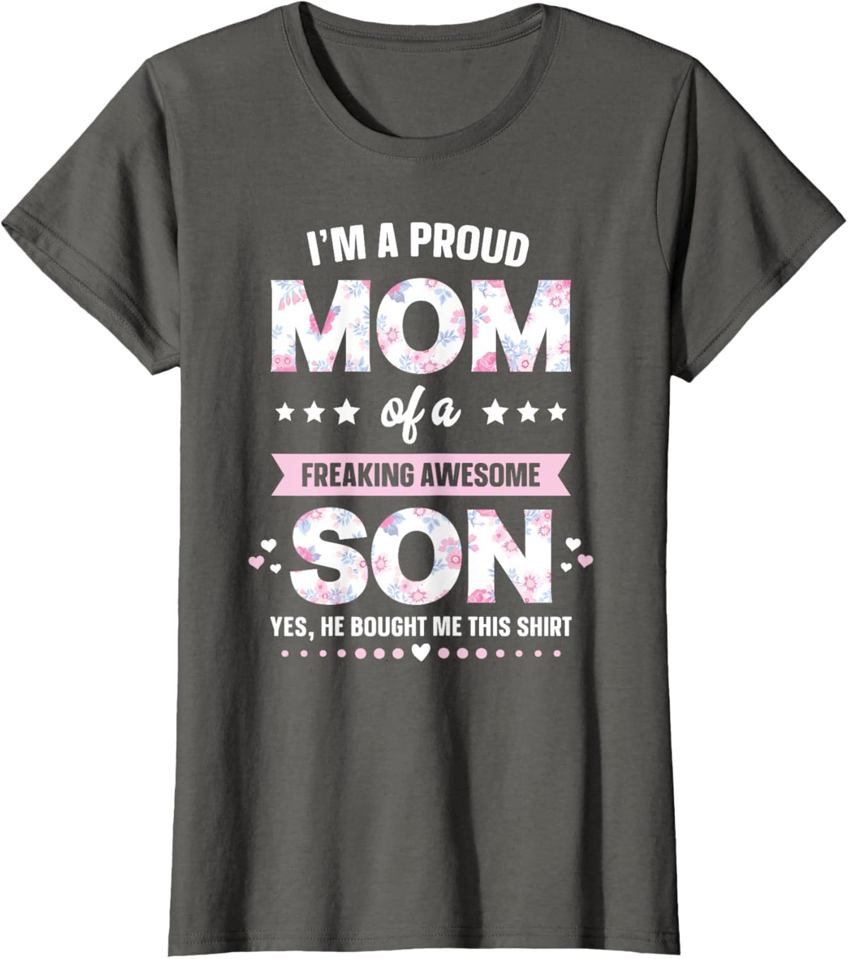 I'm A Proud Mom Shirt Gift From Son To Mom Funny Mothers Day Mother Shirt