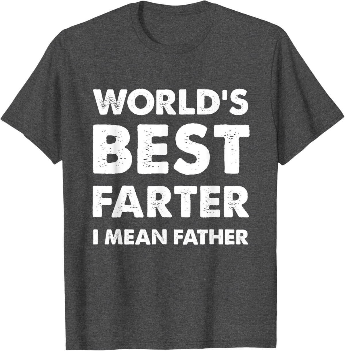 Father's Day Retro Dad World's Best Farter I Mean Father