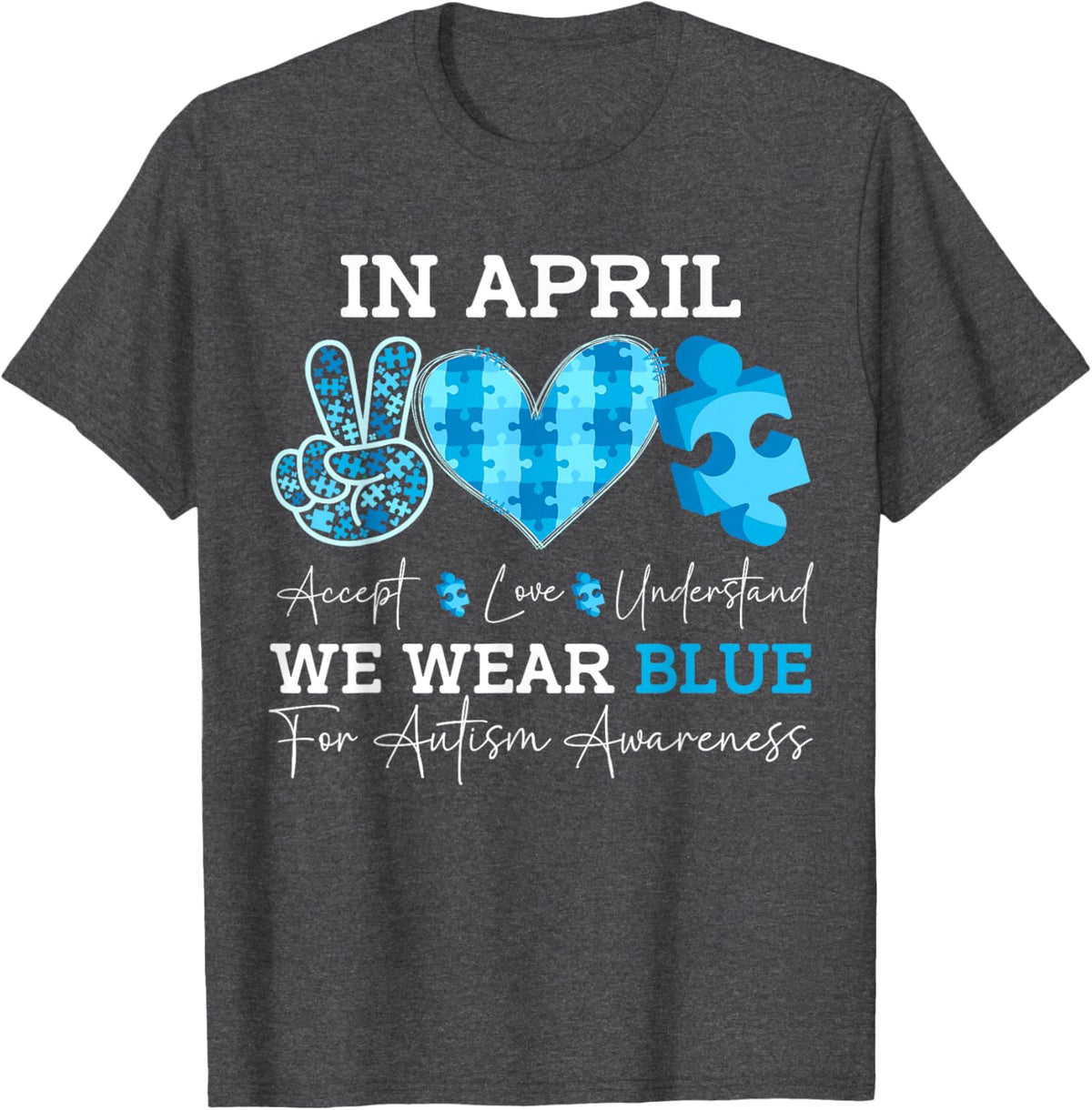 In April We Wear Blue Autism Awareness Men Women Kids Autism
